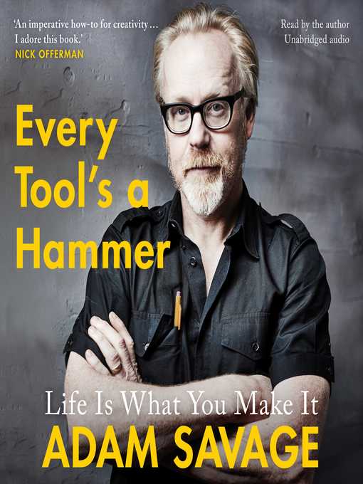 Title details for Every Tool's a Hammer by Adam Savage - Available
